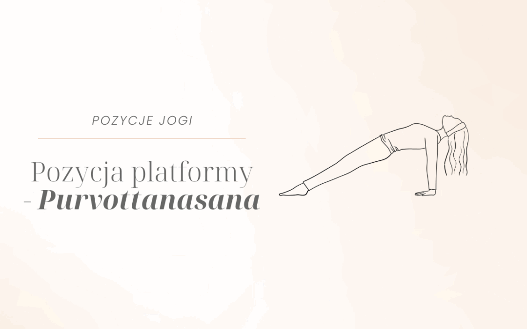 Pozycja platformy – Purvottanasana